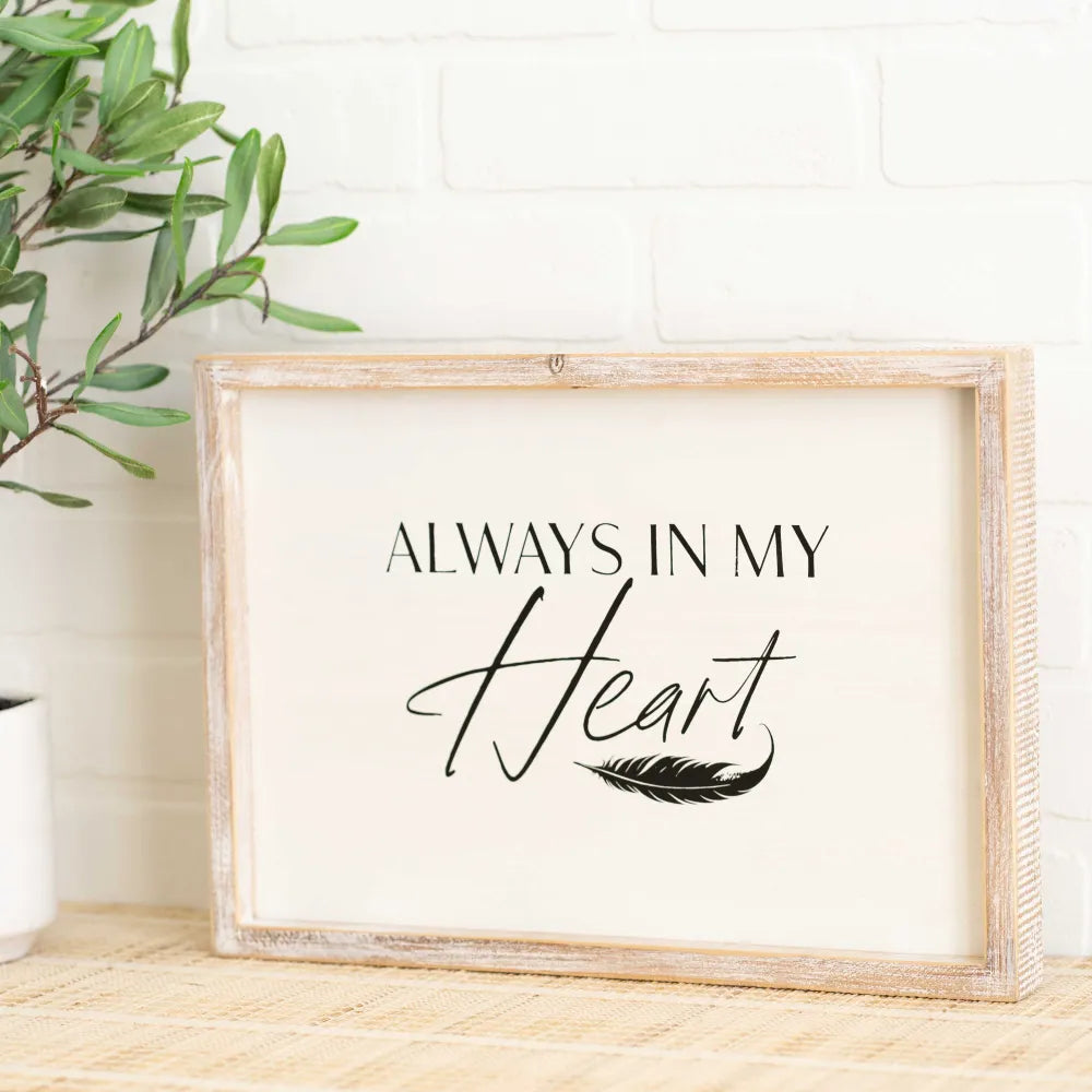 14" x 10" Wood Frame Sign - Always In My Heart | Remember When Collection