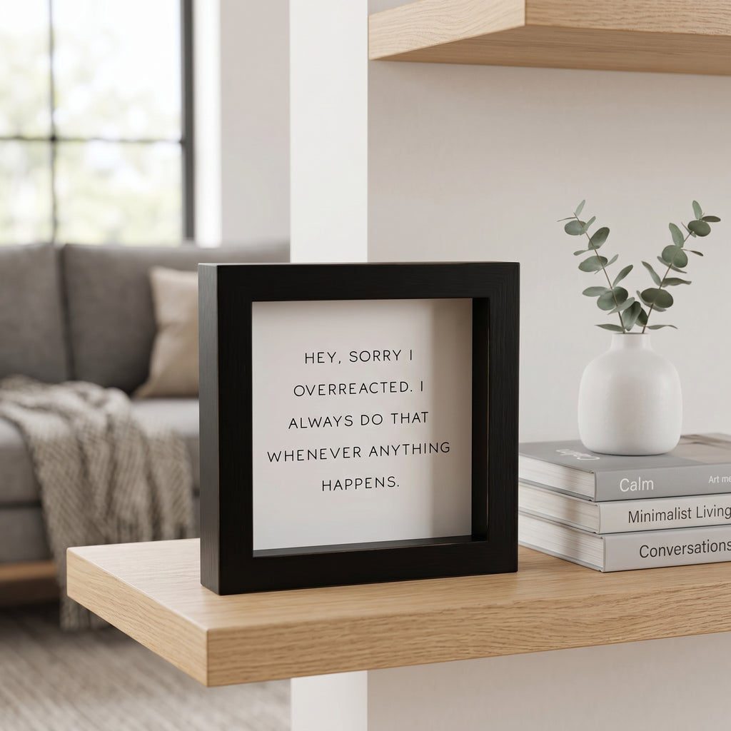 5" Wood Frame Sign - Overreacted | White and Black
