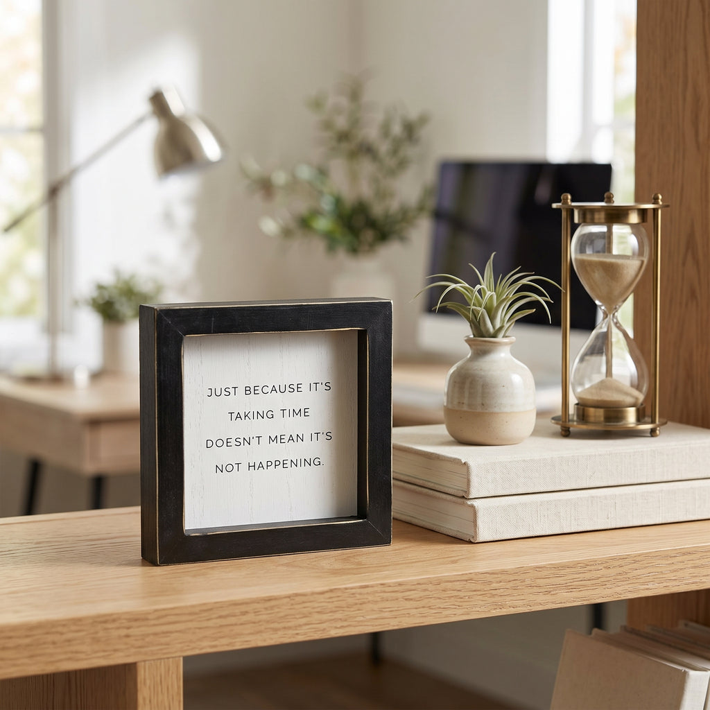 5" Wood Frame Sign - Taking Time | White and Black
