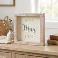 5" Wood Frame Sign - Best Mom Ever | White and Gray