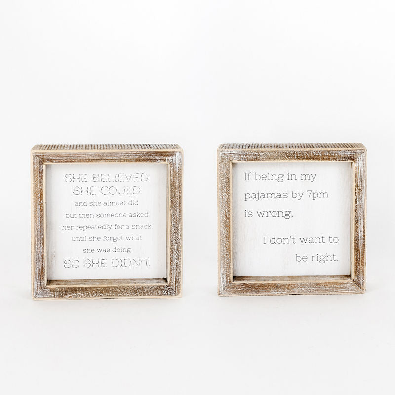 6" X 6" X 1.5" Reversible Wood Framed Sign (She Believed She Could/Being In My Pajamas) White/Gray