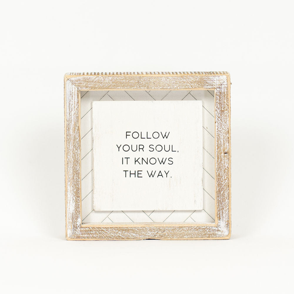 6" Reversible Wood Frame Sign - Never Give Up/Follow Your Soul | White and Black | Herringbone Collection