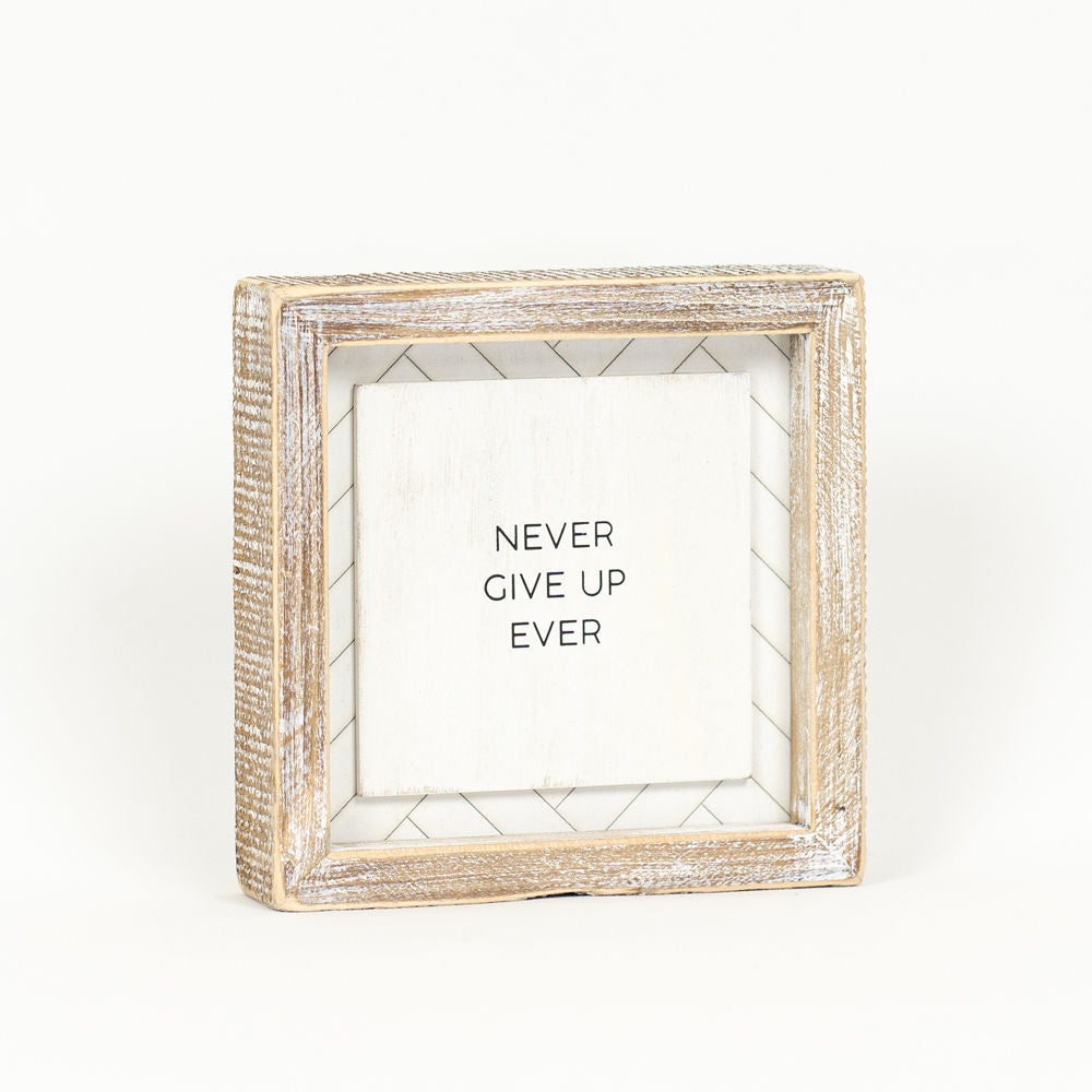 6" Reversible Wood Frame Sign - Never Give Up/Follow Your Soul | White and Black | Herringbone Collection