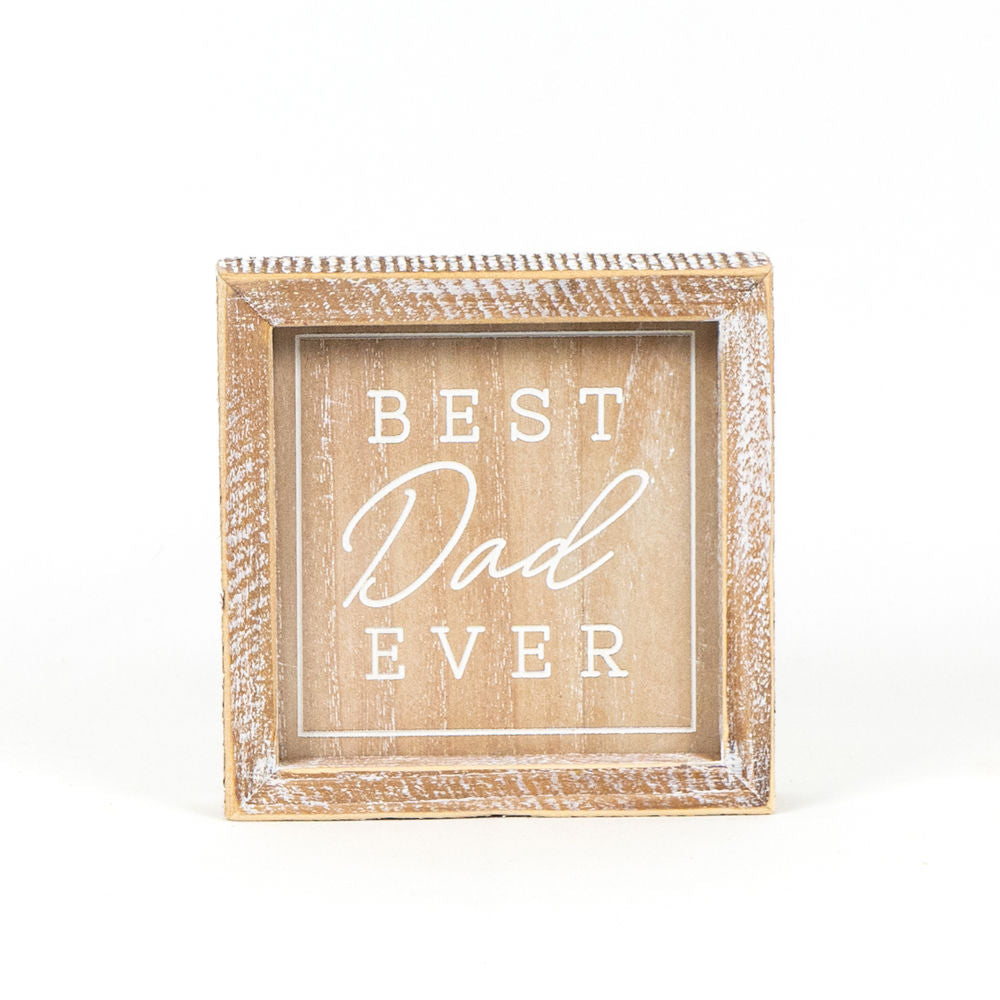 6" Reversible Wood Frame Sign - Best Dad Ever | Natural and White