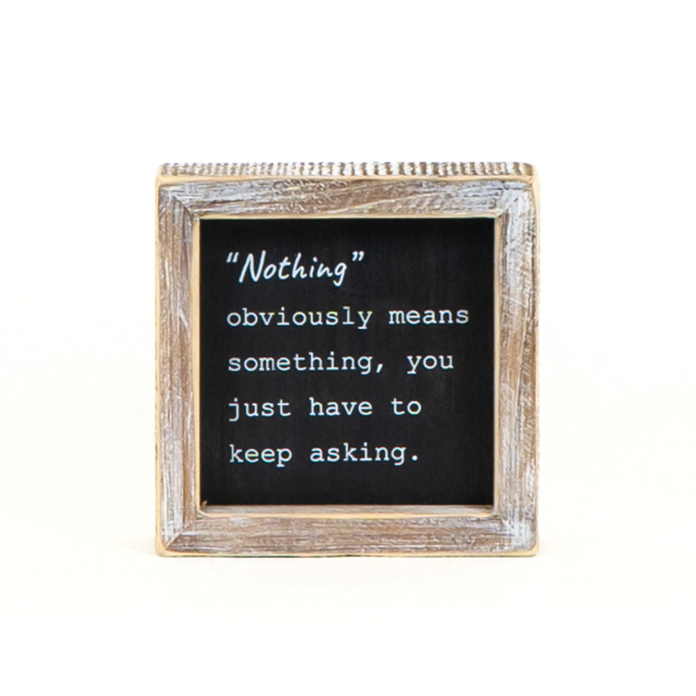 5" Reversible Wood Frame Sign - Nothing and K | Black and White