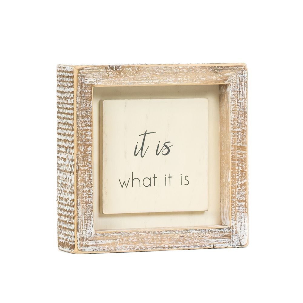 5" Wood Frame Sign - It Is | White and Gray