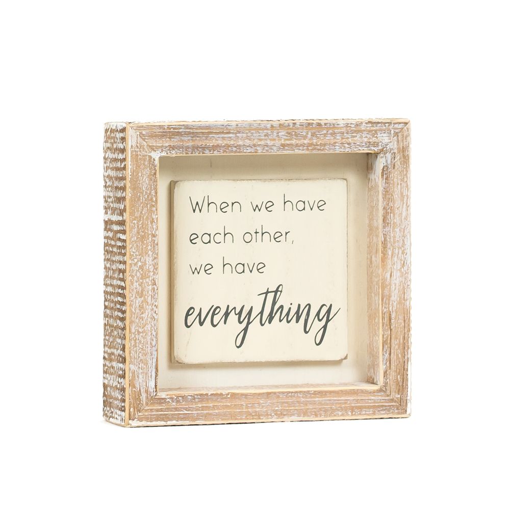 5" Wood Frame Sign - When We Have Each Other | White and Gray