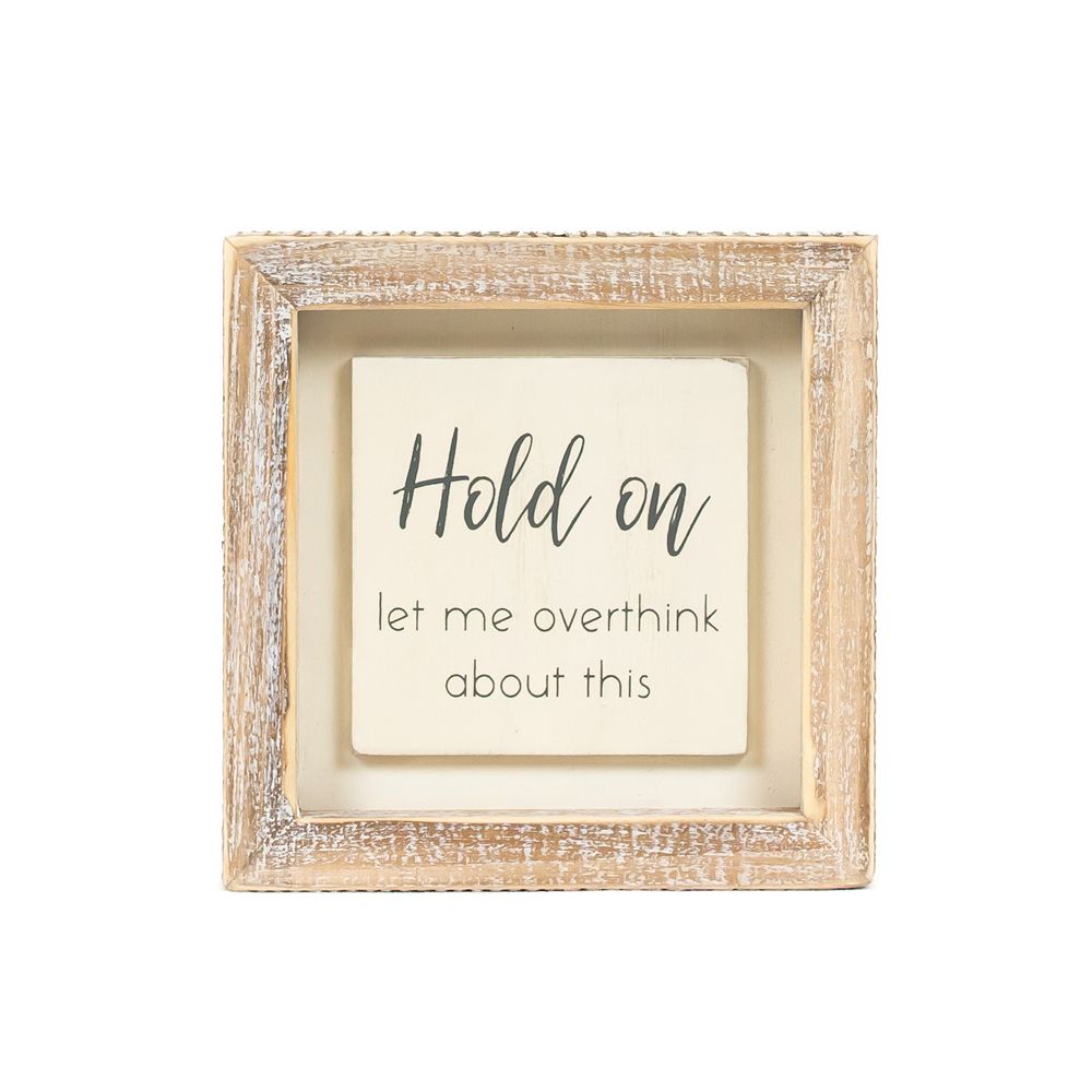 5x5x1.5 wood frame sign (HOLD ON) wh/gy