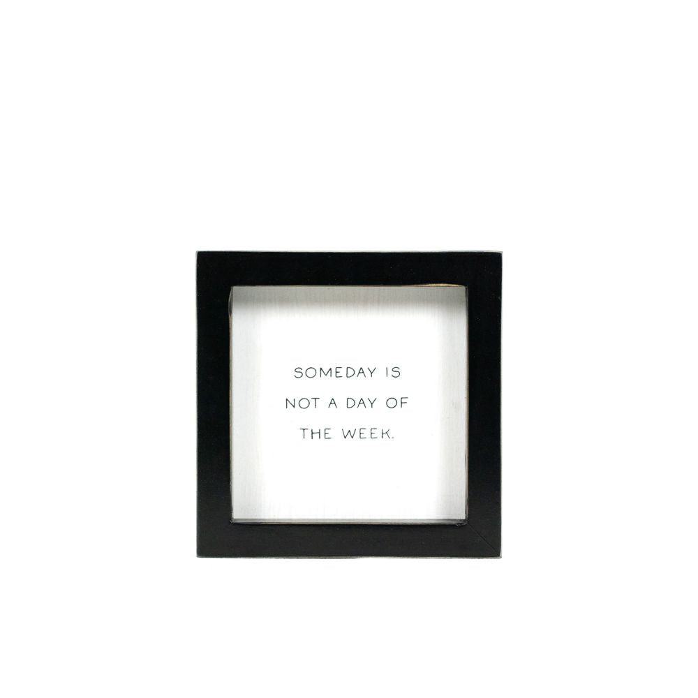 5x5x1.5 wood frame sign (SOMEDAY) wh/bk
