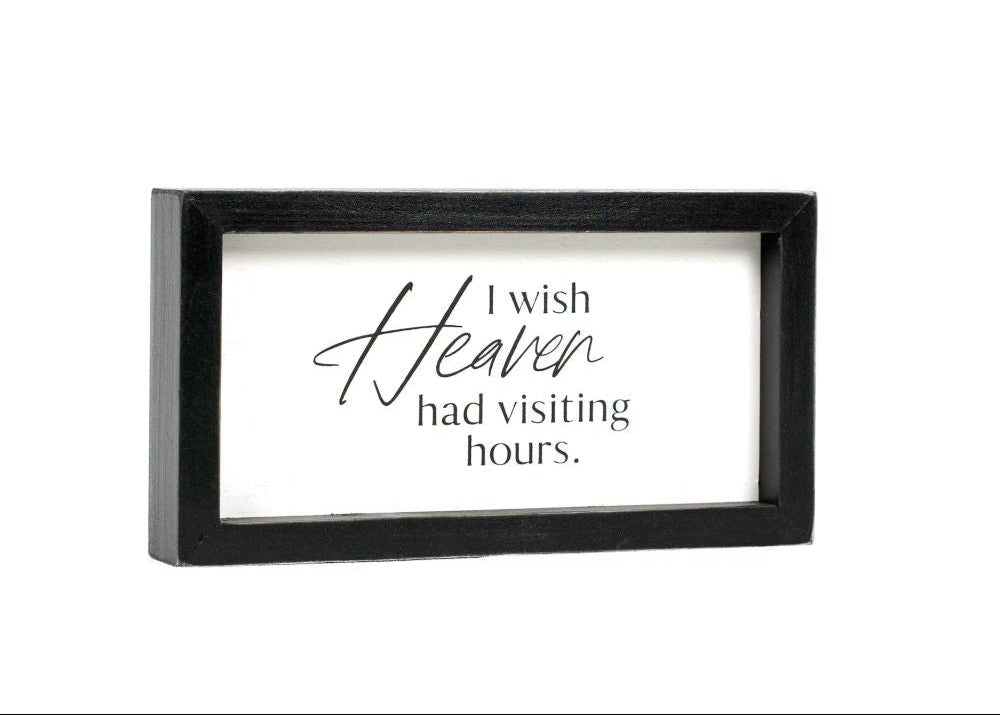 9" x 5" Wood Frame Sign - Visiting Hours | White and Black | Remember When Collection