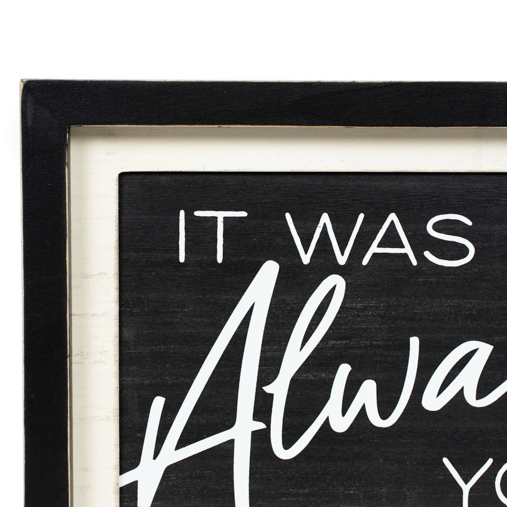 13" x 10" Reversible Wood Frame Sign - Love You and Always You | White and Black | You and Me Collection
