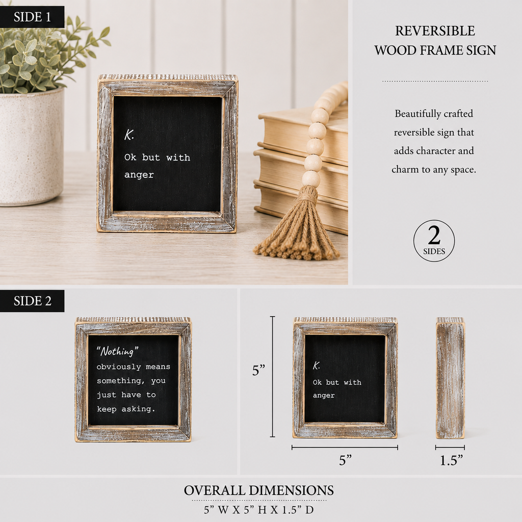 5" Reversible Wood Framed Sign - Nothing and K | Black and White