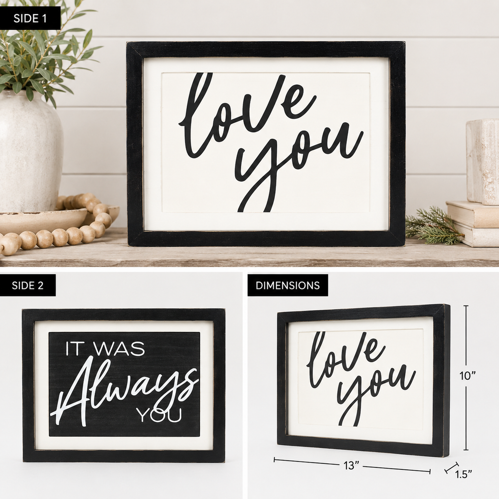 13" x 10" Reversible Wood Framed Sign - Love You and Always You | White and Black