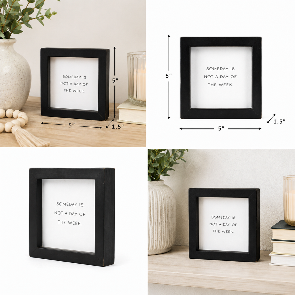 5" Wood Framed Sign - Someday | White and Black