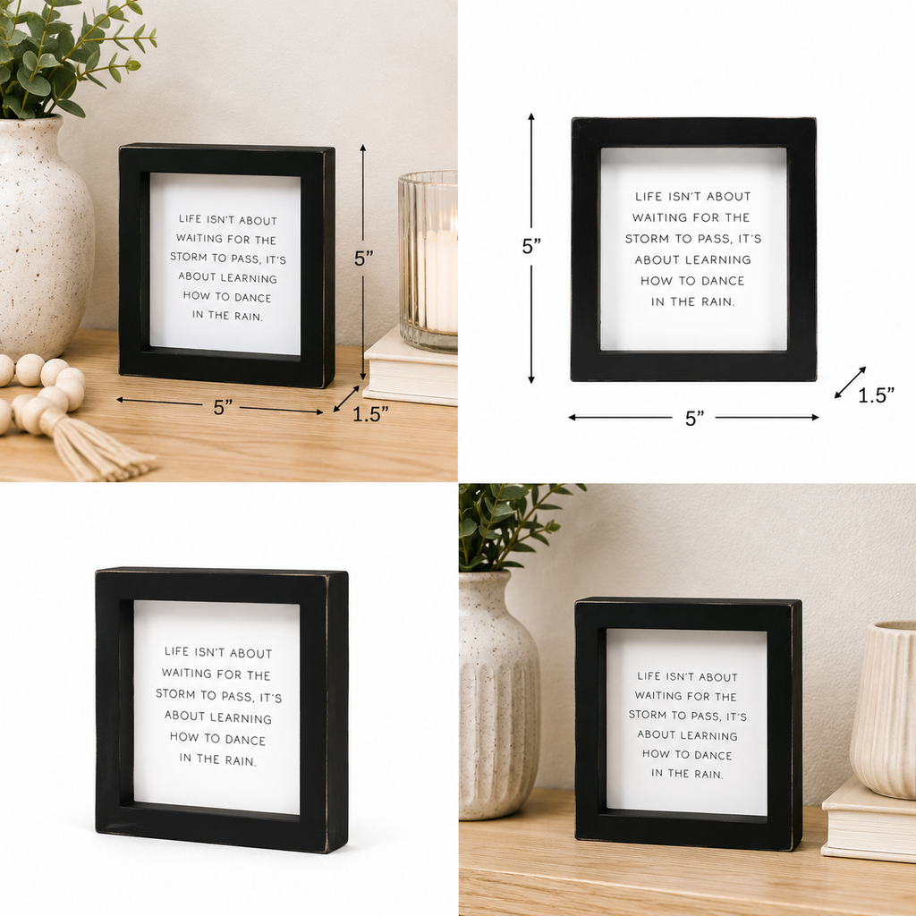 5" Wood Framed Sign - Dance In The Rain | White and Black