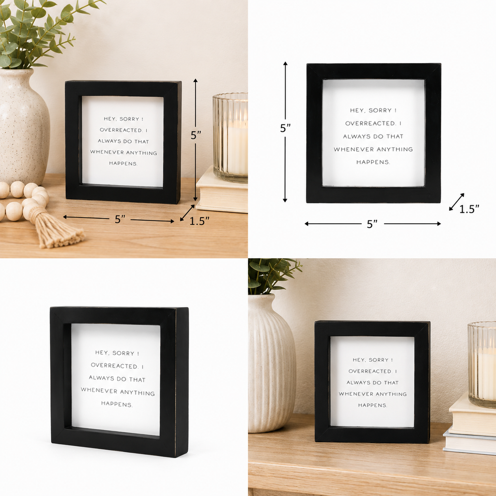 5" Wood Framed Sign - Overreacted | White and Black