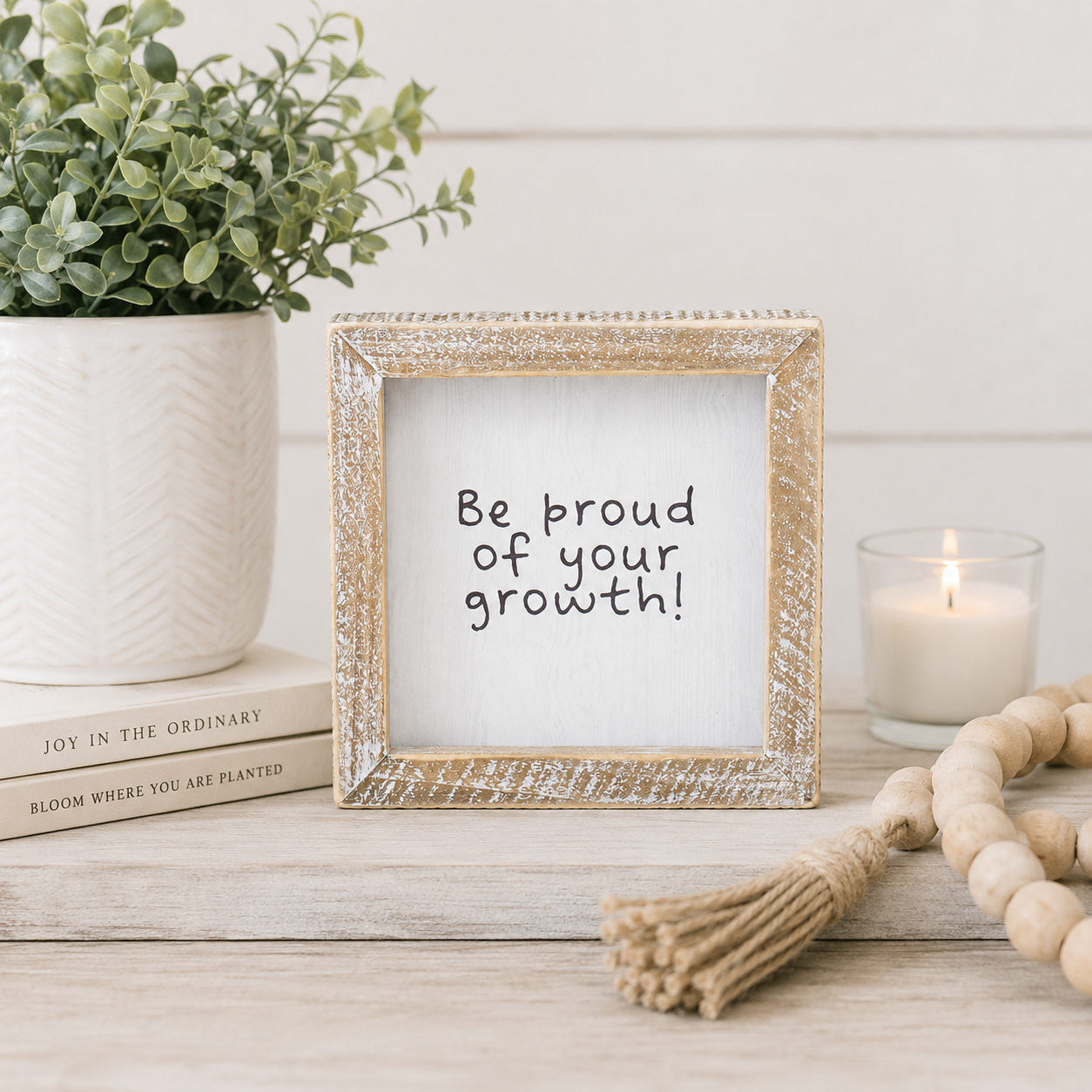 5" Reversible Wood Frame Sign - Be Proud of Your Growth