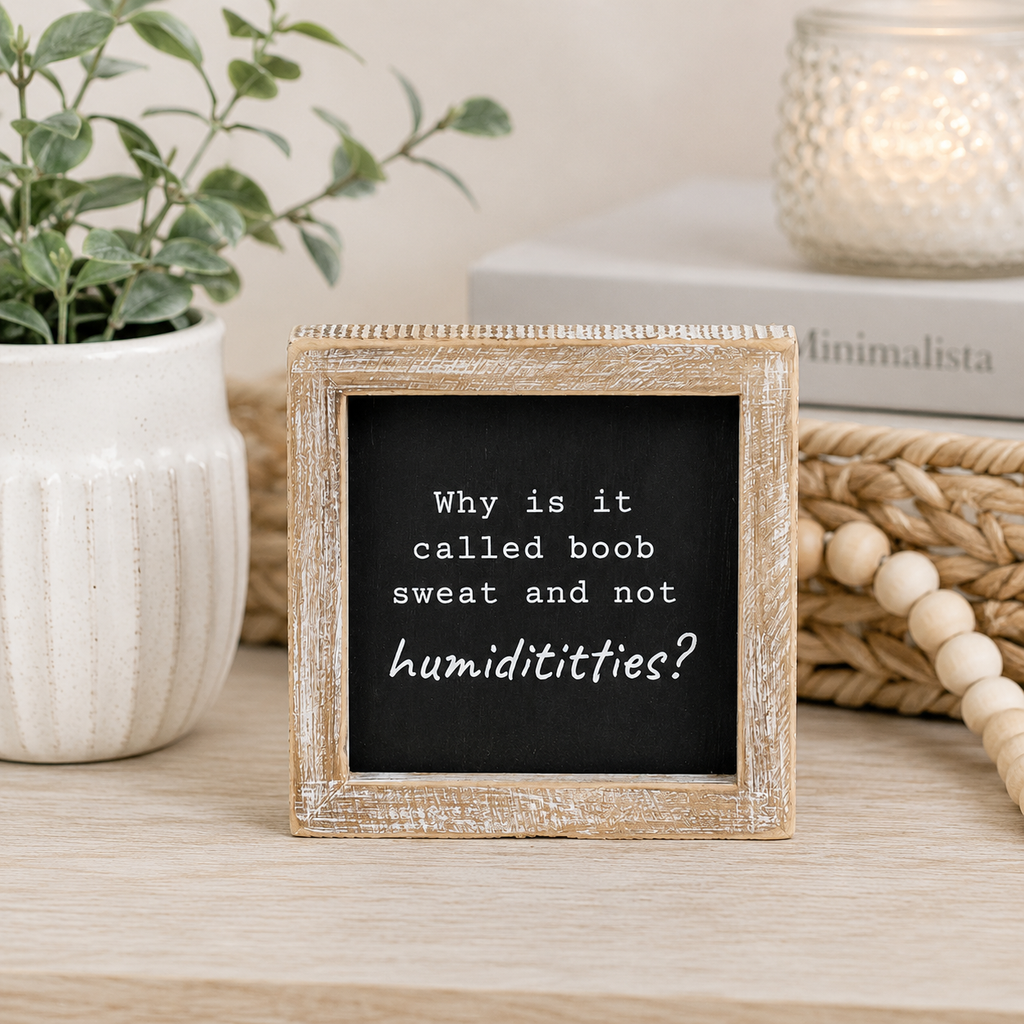 5" Reversible Wood Frame Sign - Humiditties/Conditions | Black and White