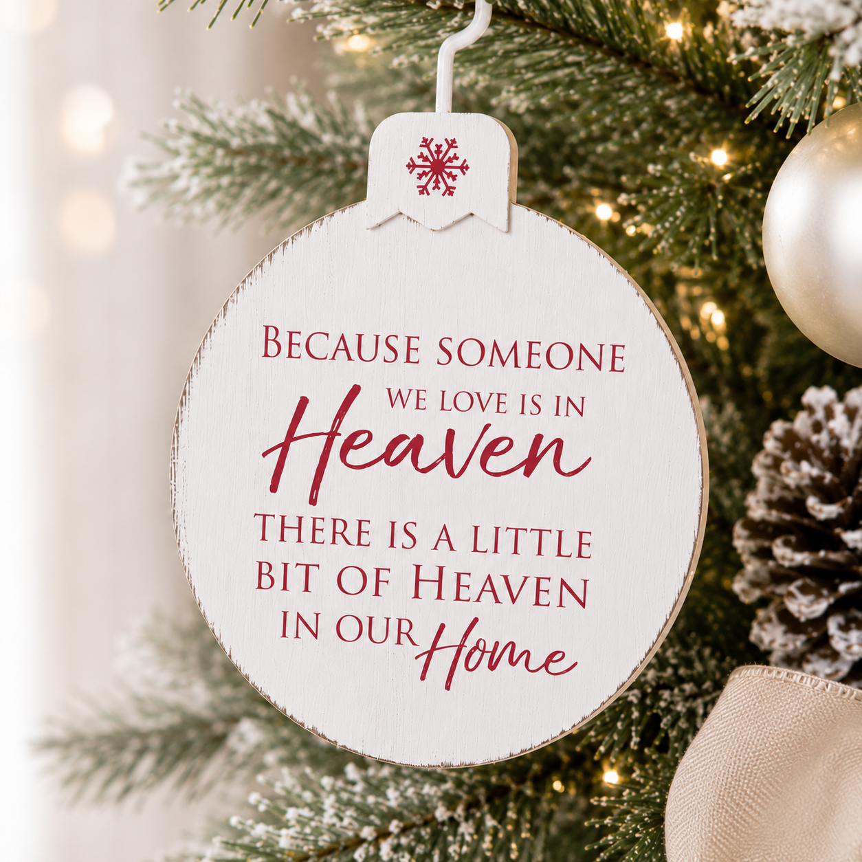 5" Wood Ornament - Because Someone We Love | White and Red | Remember When Collection