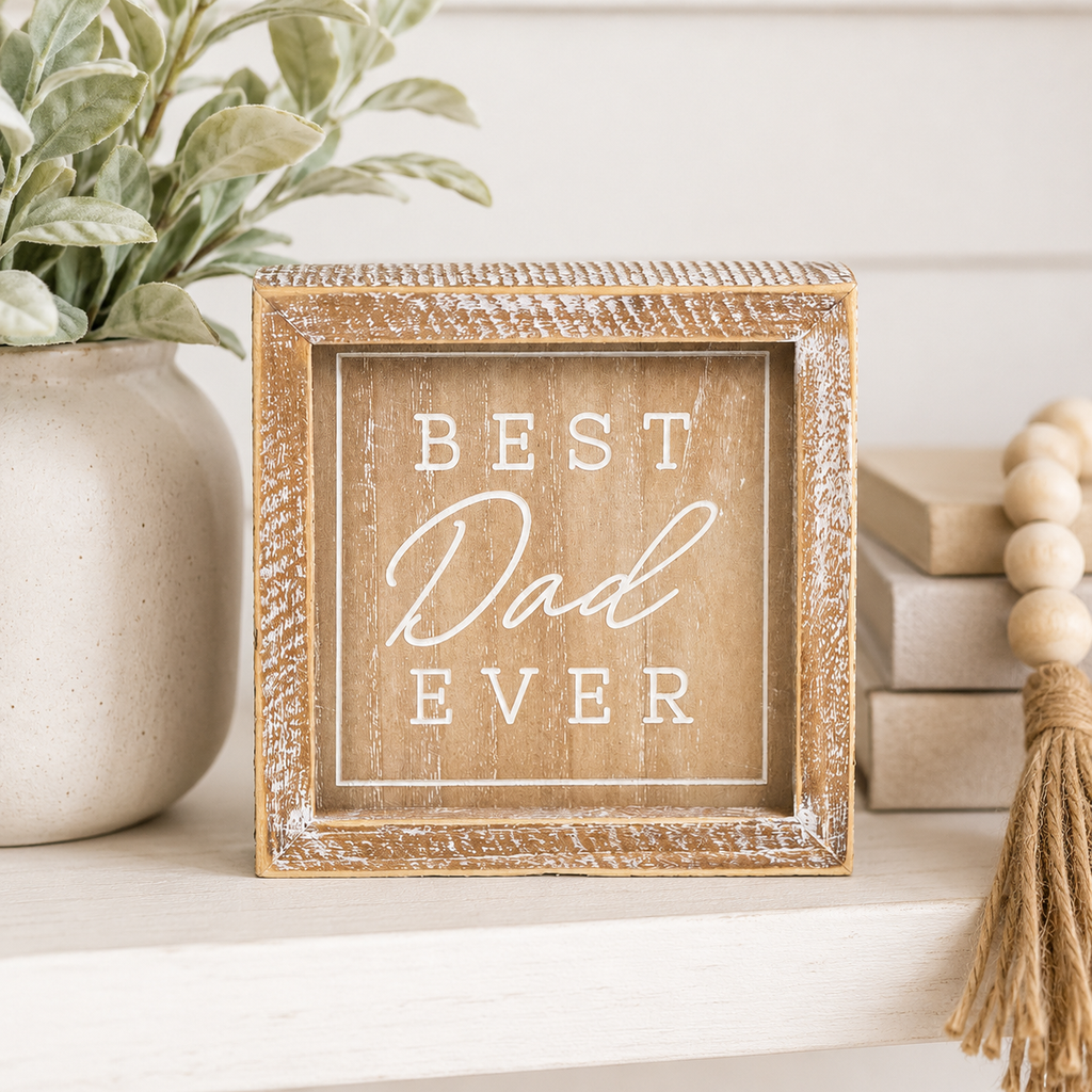 6" Reversible Wood Frame Sign - Best Dad Ever | Natural and White