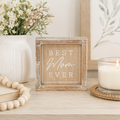 6" Reversible Wood Framed Sign - Best Mom Ever | Neutral