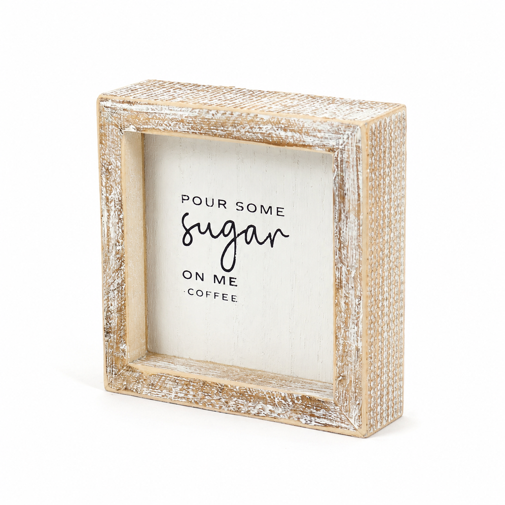 5" Wood Frame Sign - Pour Some Sugar on Me | White and Black