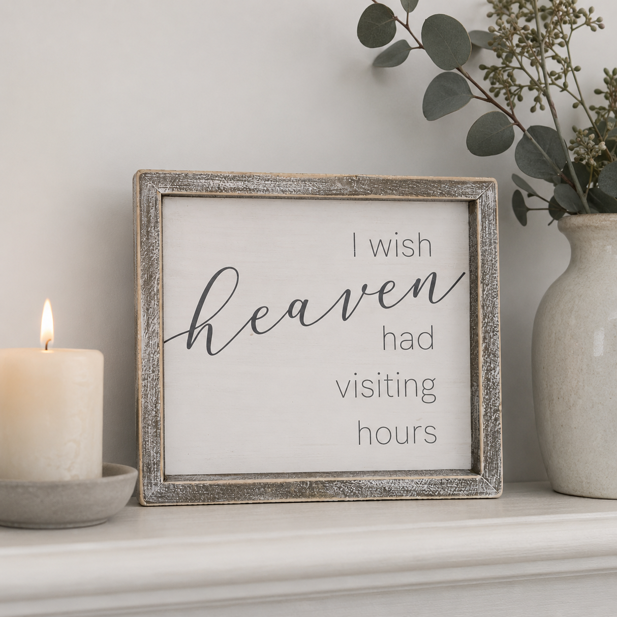 9" Wood Frame Sign - I Wish Heaven Had Visiting Hours | Remember When Collection