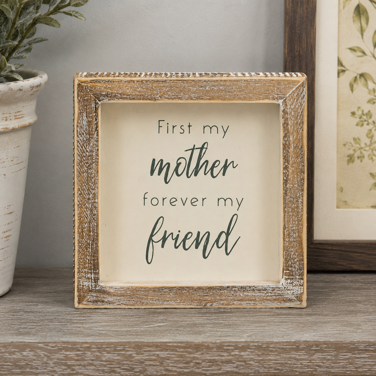 5" Wood Frame Sign - First My Mother | White and Gray