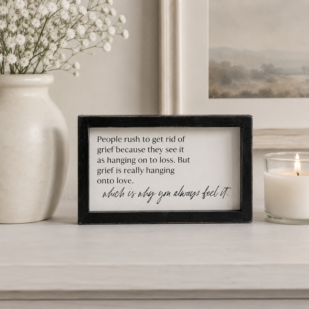 9" x 6" Wood Frame Sign - Grief and Love | White and Black | Remember When Collection