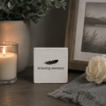 3" Wood Block - In Loving Memory | White and Black | Remember When Collection