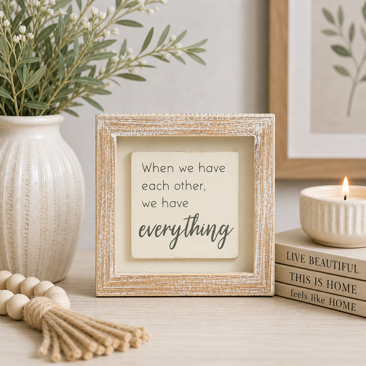 5" Wood Frame Sign - When We Have Each Other | White and Gray