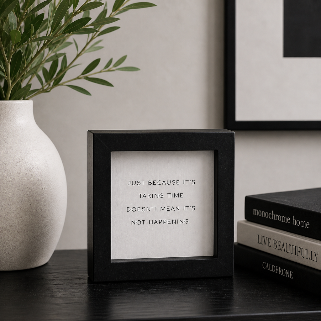 5" Wood Frame Sign - Taking Time | White and Black