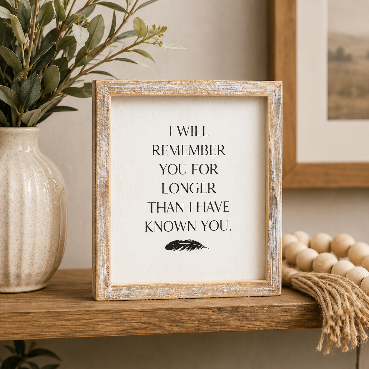 7" x 8" Wood Frame Sign - I Will Remember You | White and Black | Remember When Collection