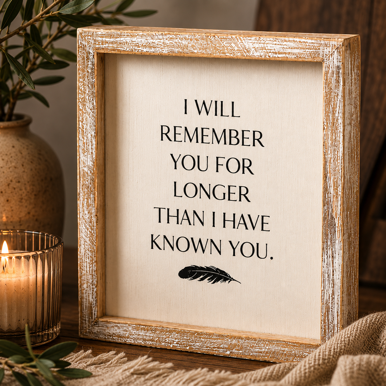 7" x 8" Wood Frame Sign - I Will Remember You | White and Black | Remember When Collection