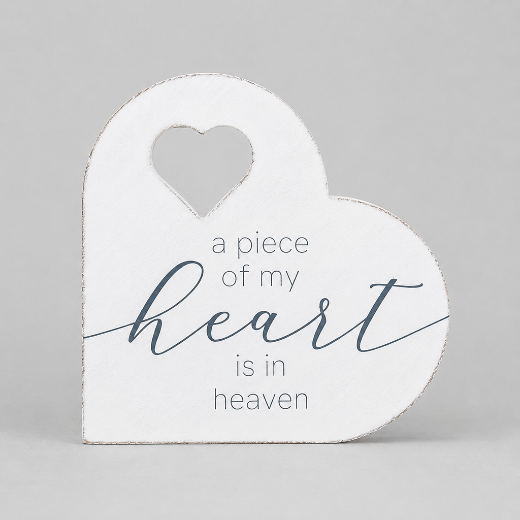 7" Wood Heart Shape - A Piece Of My Heart Is In Heaven | White and Gray | Remember When Collection