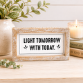 7" x 4" Reversible Wood Frame Sign - See The Good/Light Tomorrow | Black and White