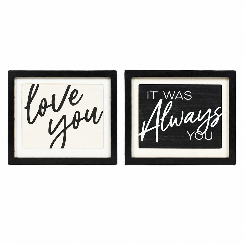 13" x 10" Reversible Wood Frame Sign - Love You and Always You | White and Black | You and Me Collection