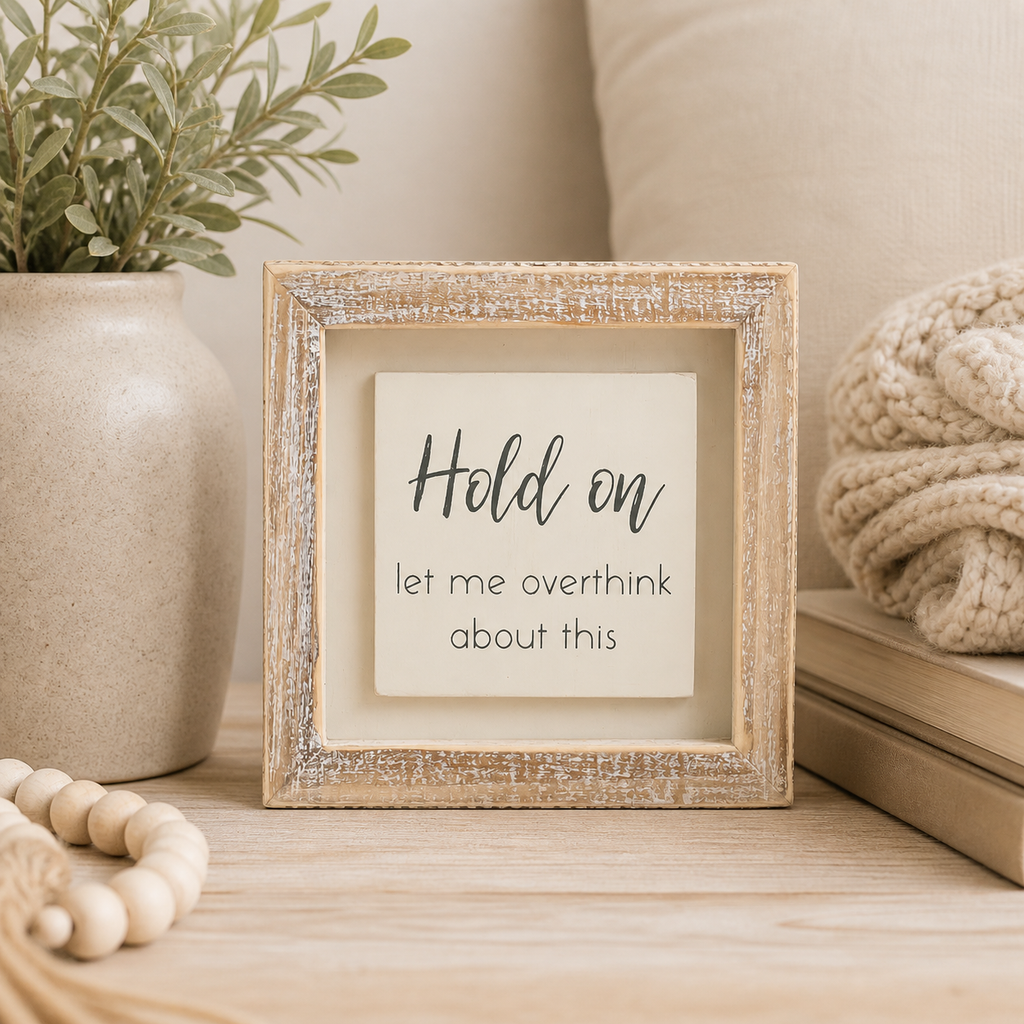 5" Wood Frame Sign - Overthink | White and Gray