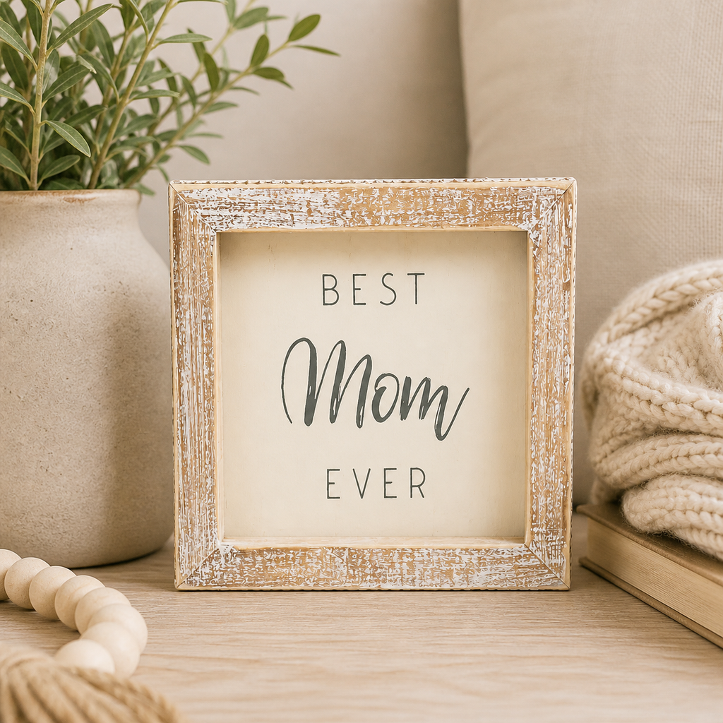 5" Wood Frame Sign - Best Mom Ever | White and Gray